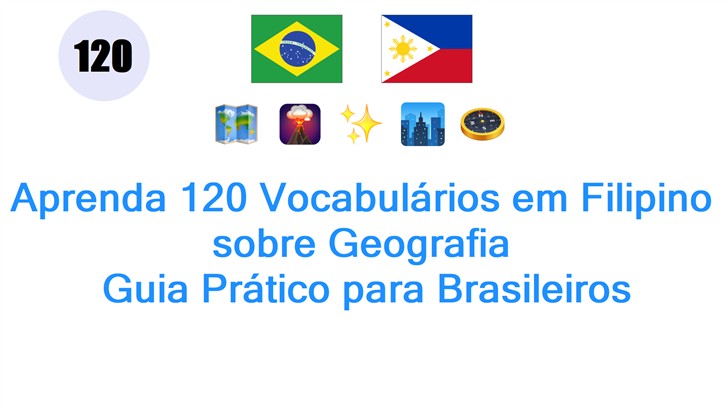 Aprenda 120 Vocabulários em Filipino sobre Geografia: Guia Prático para Brasileiros
